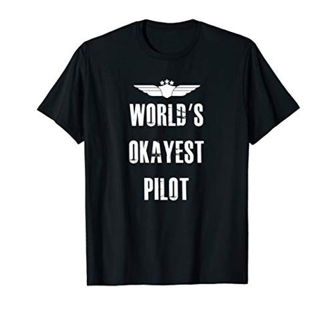 World's Okayest Pilot Funny Aviation T-Shirt