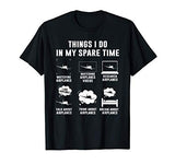 Things I do in my spare time Airplane Gift T-Shirt
